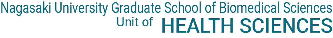 Nagasaki University Graduate School of Biomedical Sciences Unit of Health Sciences